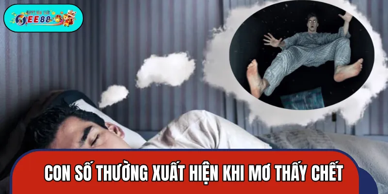 Con số lô đề may mắn mỗi khi nằm mơ thấy chết