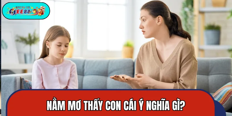 Ý nghĩa phong thủy ẩn sau giấc mơ thấy con cái